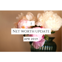 Monthly Net Worth Update - April 2019